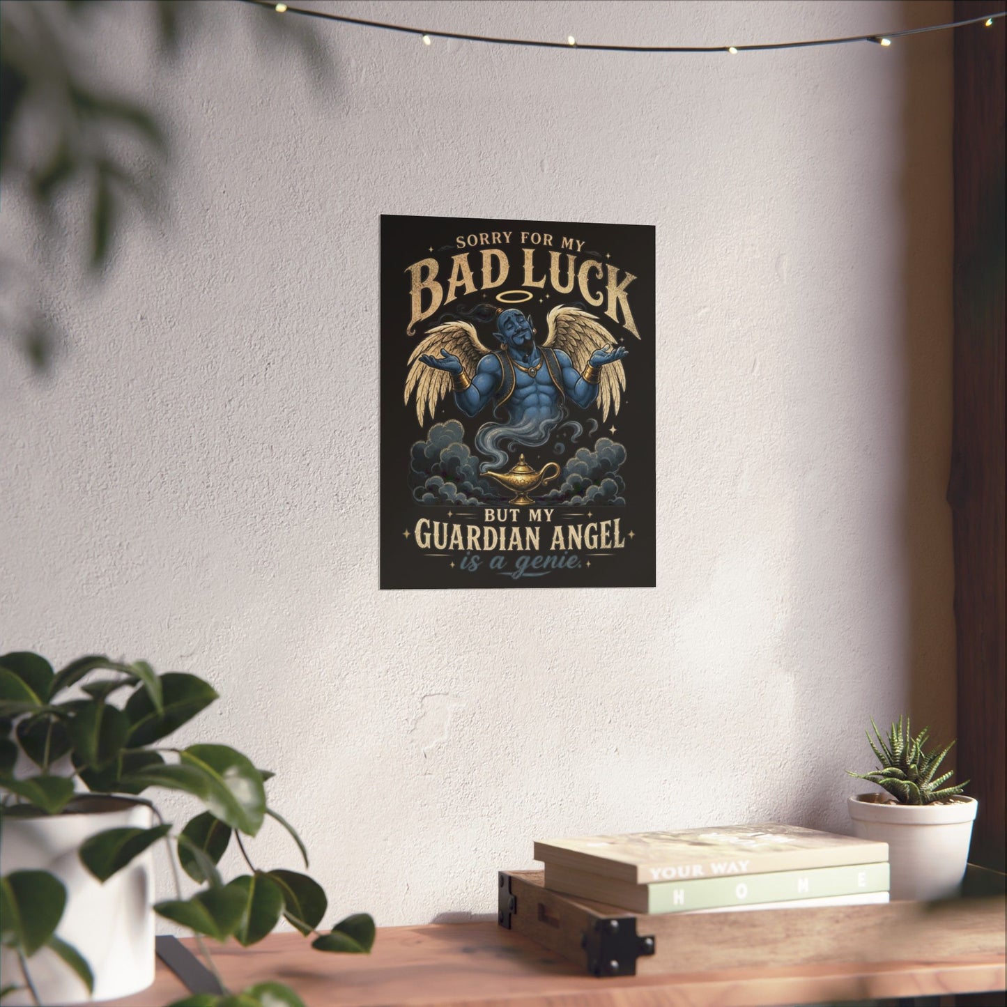 Guardian Angel Genie Poster — "Sorry For My Bad Luck But My Guardian Angel Is A Genie" Matte Vertical Poster