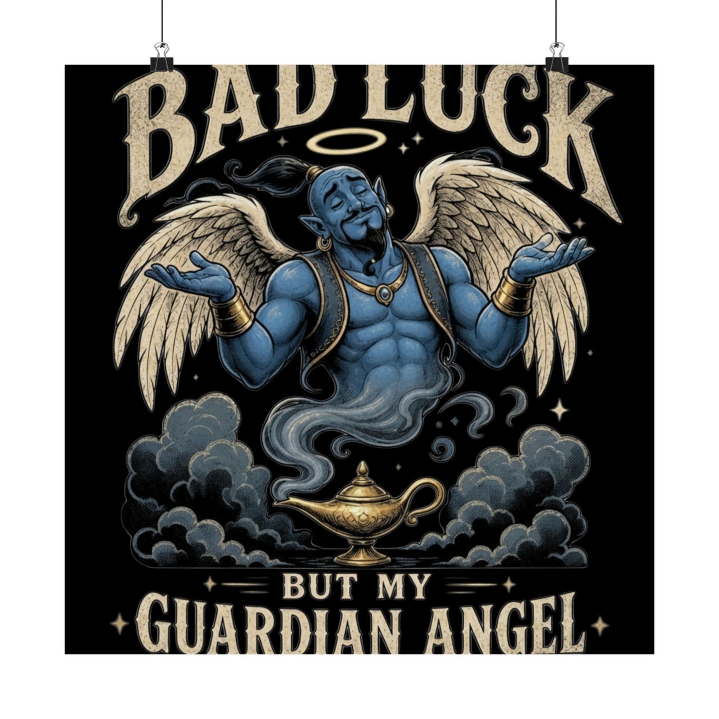 Guardian Angel Genie Poster — "Sorry For My Bad Luck But My Guardian Angel Is A Genie" Matte Vertical Poster