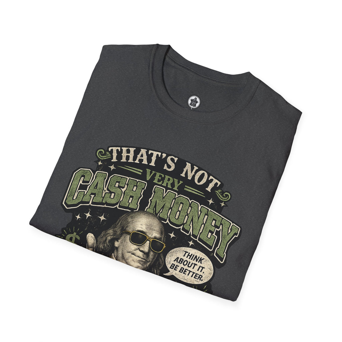 "That’s Not Very Cash Money of You" Graphic Tee
