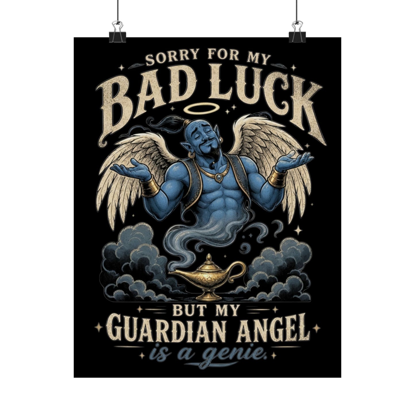 Guardian Angel Genie Poster — "Sorry For My Bad Luck But My Guardian Angel Is A Genie" Matte Vertical Poster