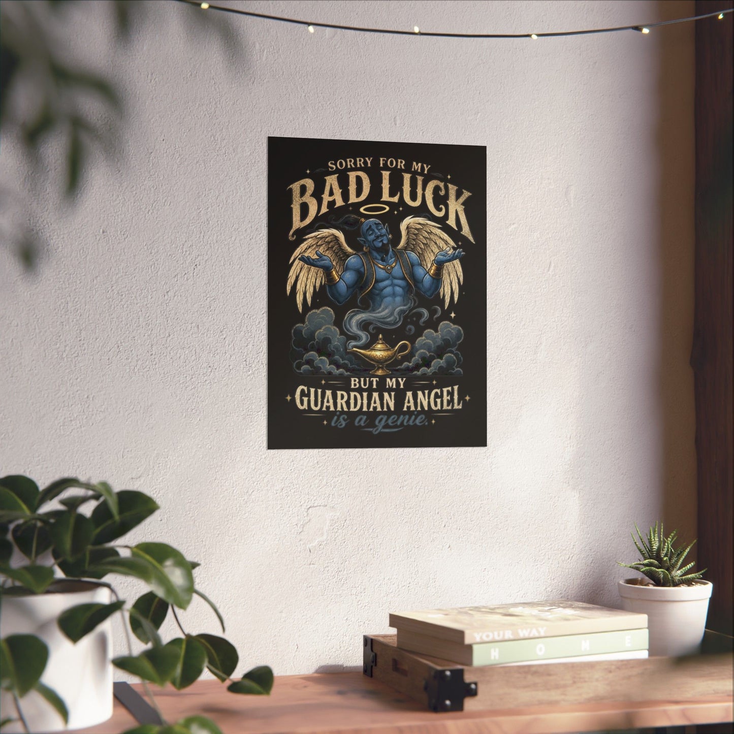 Guardian Angel Genie Poster — "Sorry For My Bad Luck But My Guardian Angel Is A Genie" Matte Vertical Poster