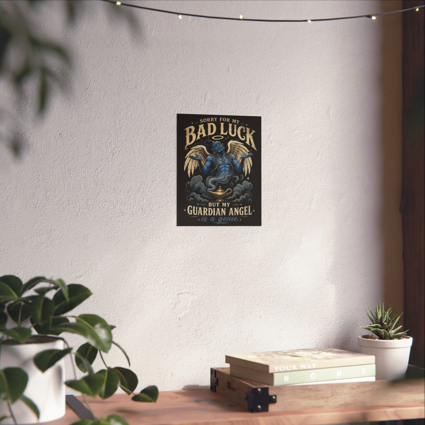 Guardian Angel Genie Poster — "Sorry For My Bad Luck But My Guardian Angel Is A Genie" Matte Vertical Poster