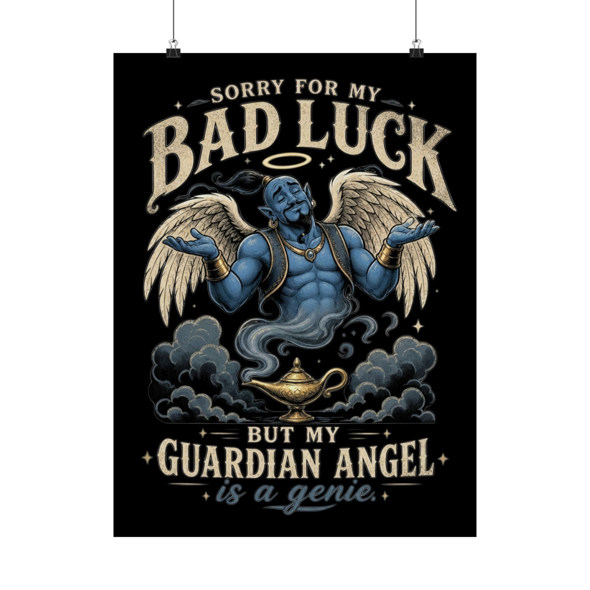 Guardian Angel Genie Poster — "Sorry For My Bad Luck But My Guardian Angel Is A Genie" Matte Vertical Poster