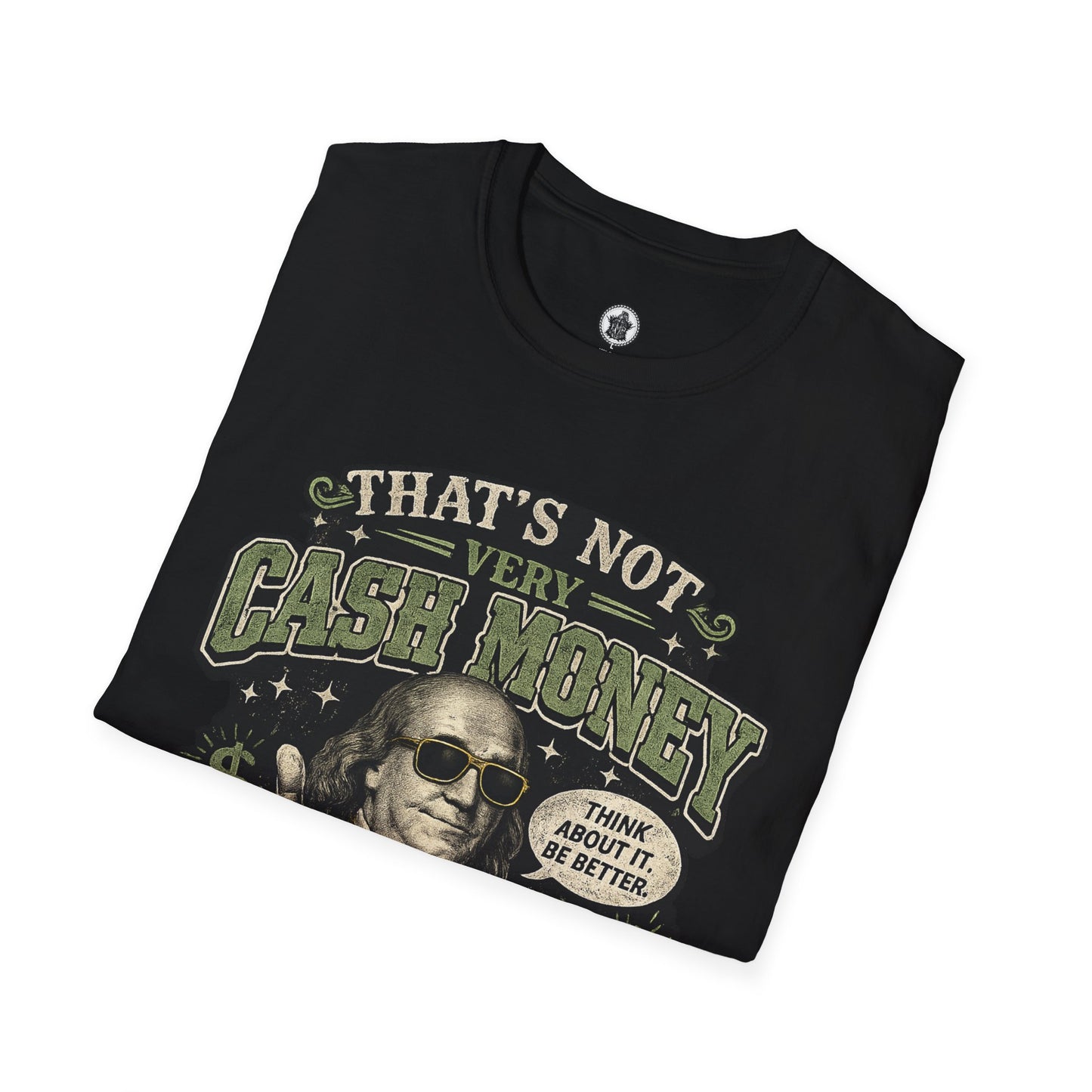 "That’s Not Very Cash Money of You" Graphic Tee