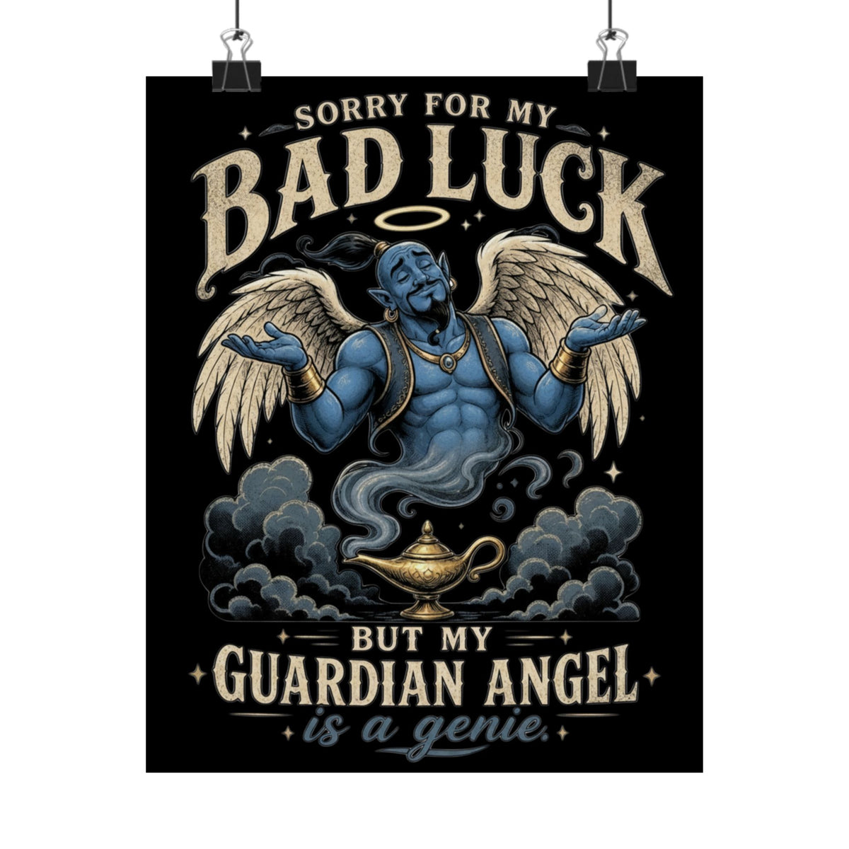 Guardian Angel Genie Poster — "Sorry For My Bad Luck But My Guardian Angel Is A Genie" Matte Vertical Poster