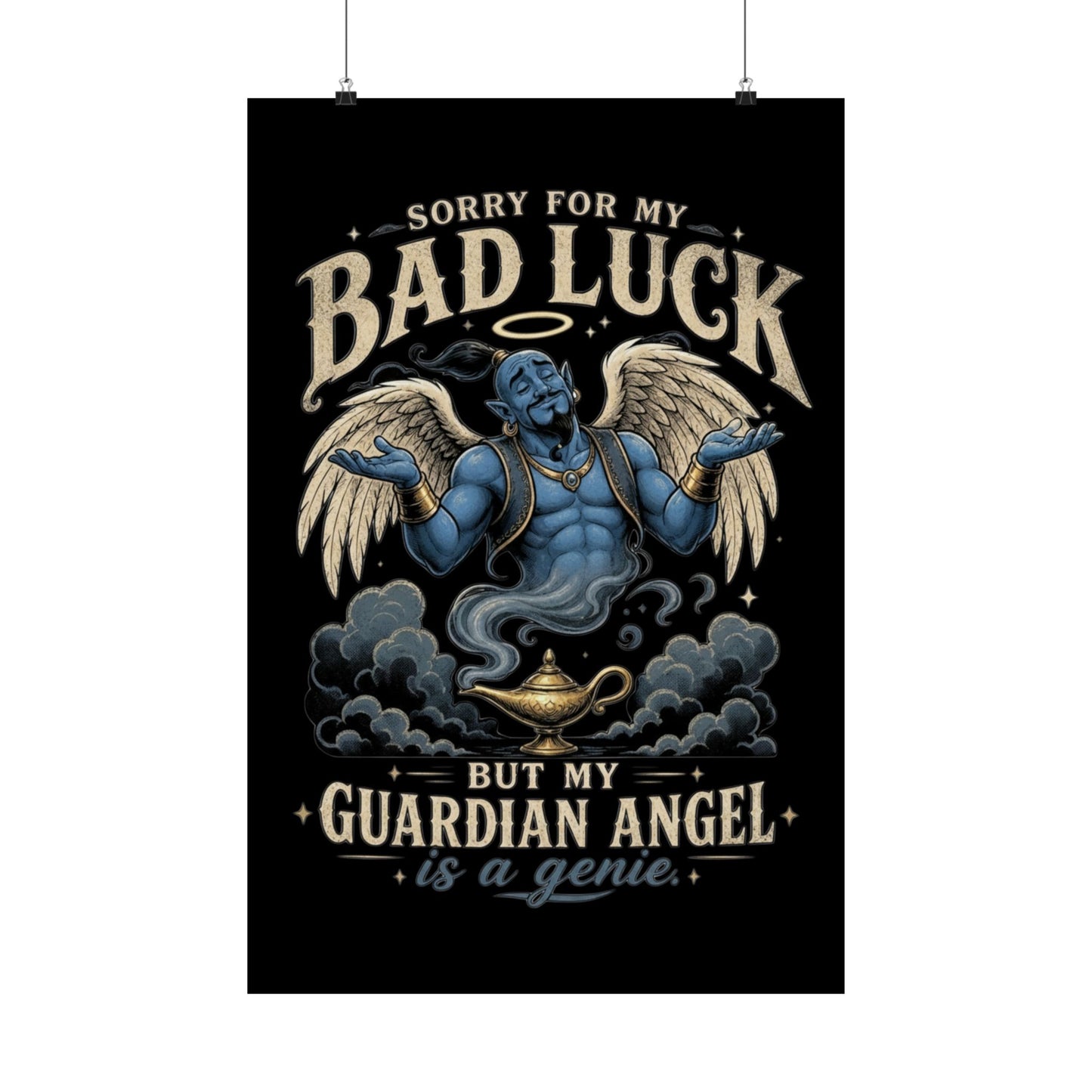 Guardian Angel Genie Poster — "Sorry For My Bad Luck But My Guardian Angel Is A Genie" Matte Vertical Poster