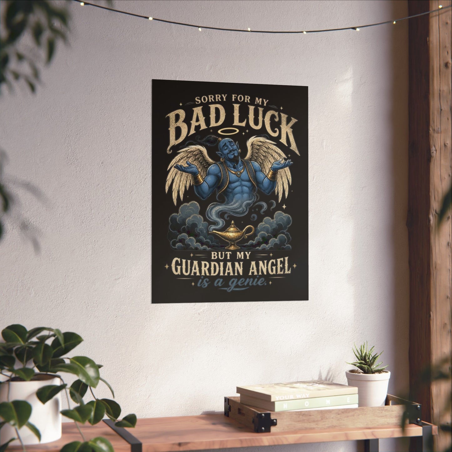 Guardian Angel Genie Poster — "Sorry For My Bad Luck But My Guardian Angel Is A Genie" Matte Vertical Poster